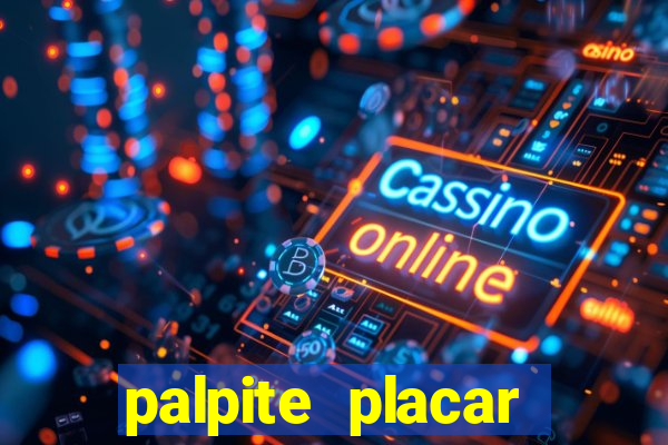 palpite placar exato de hoje